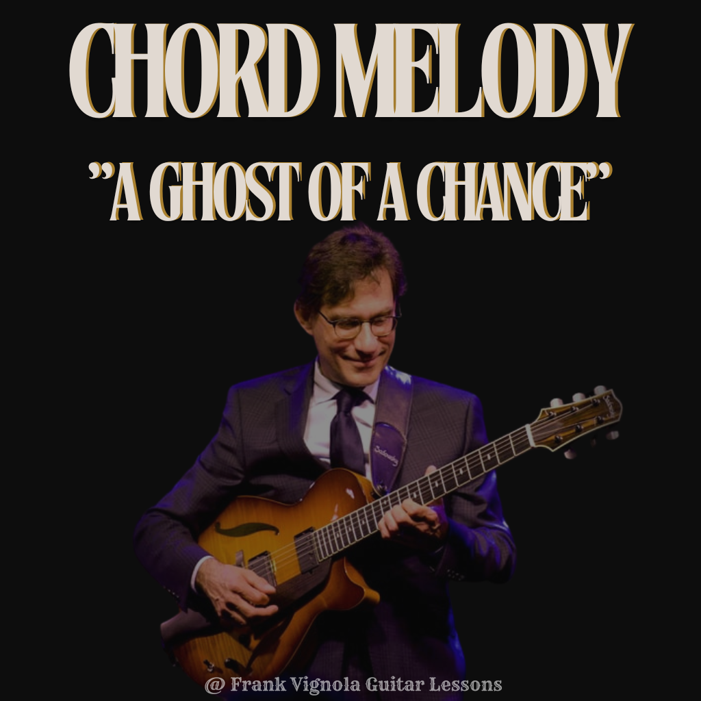 "A Ghost Of A Chance" Chord Melody Arrangement