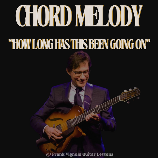 "How Long Has This Been Going On" Chord Melody Arrangement