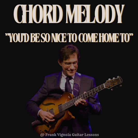 "You'd Be So Nice To Come Home To" Chord Melody Arrangement