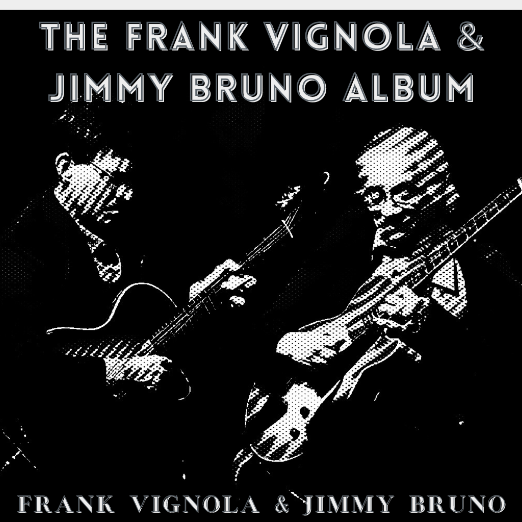 "The Frank Vignola & Jimmy Bruno Album"