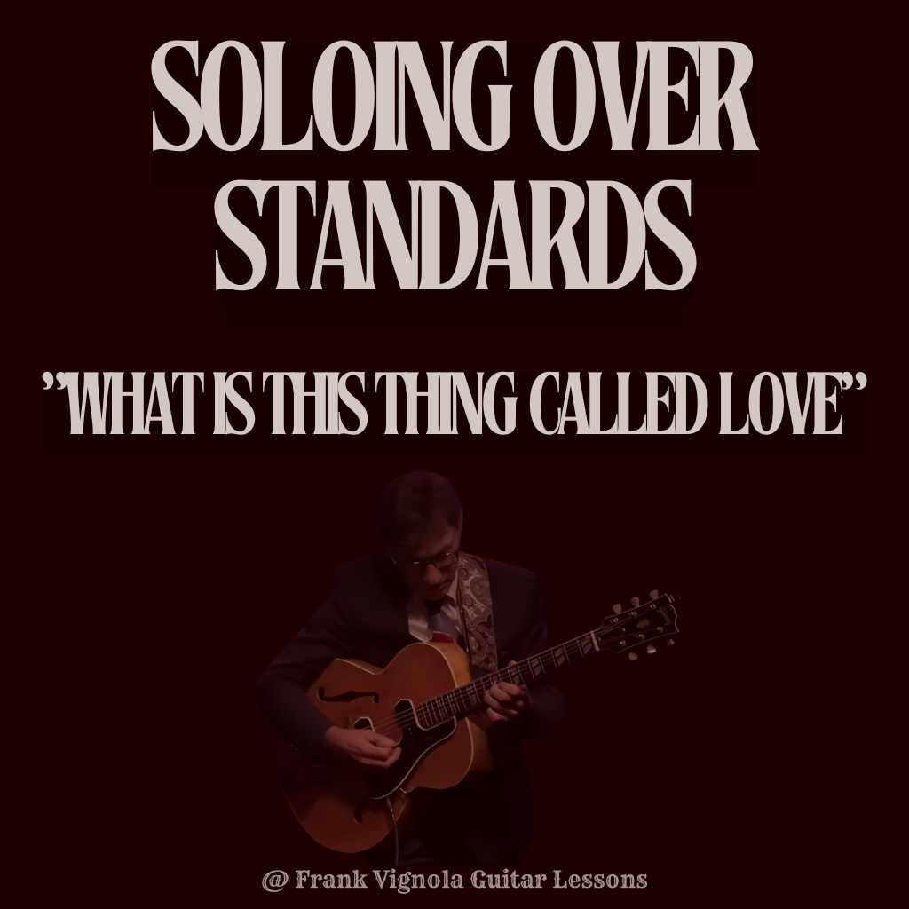 Soloing Over Standards - "What Is This Thing Called Love"