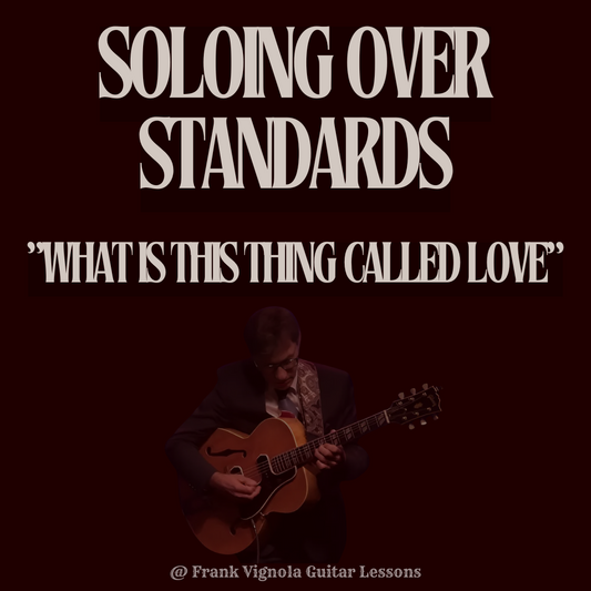 Soloing Over Standards - "What Is This Thing Called Love"