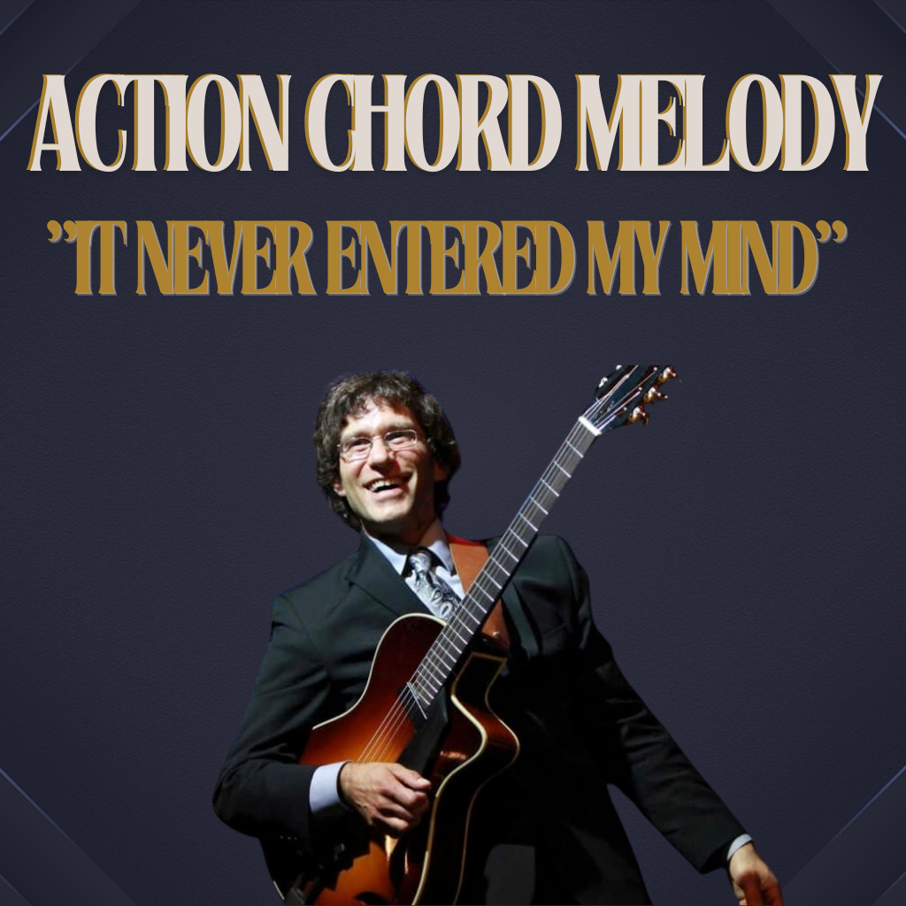 "It Never Entered My Mind" Action Chord Melody