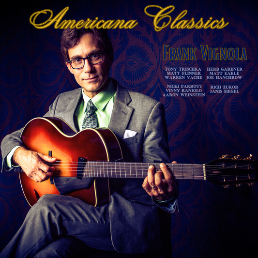 Frank Vignola's "Americana Classics" - Full Length Digital LP Album