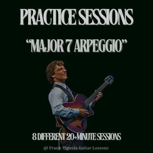 Major 7 Arpeggio Practice Sessions - 8 Different 20+Minute Sessions