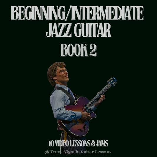 Book 2 - "Beginning/Intermediate Jazz Guitar" - 10 Video Lessons & Jams For The Beginner To Intermediate Level Jazz Guitarist