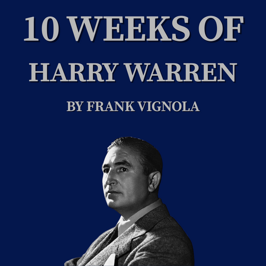 10 Weeks of Harry Warren
