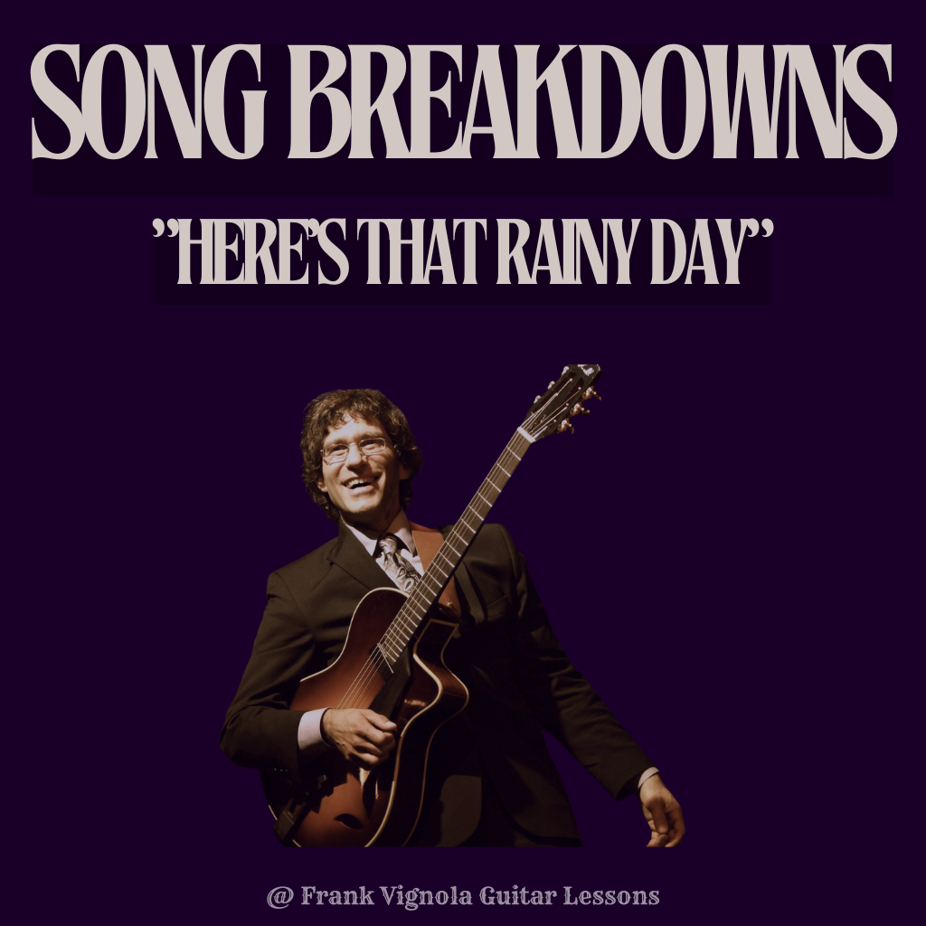 "Song Breakdown" - "Here's That Rainy Day" Chord Progression