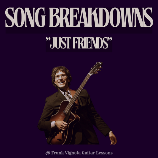 "Song Breakdown" - "Just Friends" Chord Progression