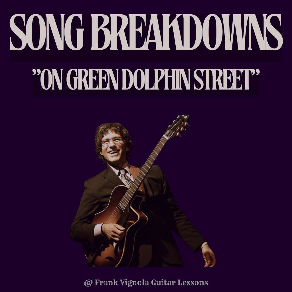 "Song Breakdown" - "On Green Dolphin Street" Chord Progression